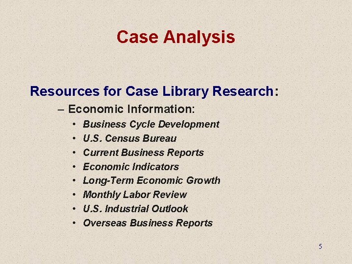 Case Analysis Resources for Case Library Research: – Economic Information: • • Business Cycle