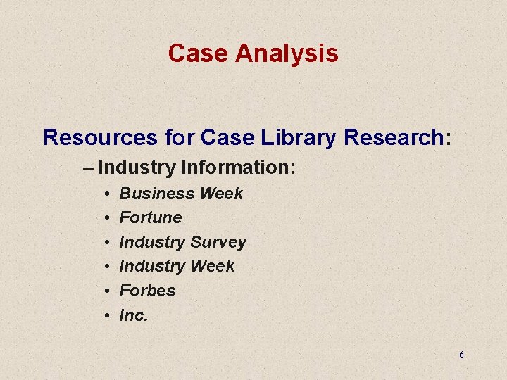 Case Analysis Resources for Case Library Research: – Industry Information: • • • Business
