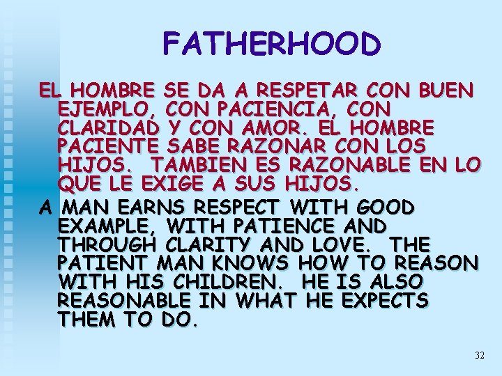 FATHERHOOD EL HOMBRE SE DA A RESPETAR CON BUEN EJEMPLO, CON PACIENCIA, CON CLARIDAD