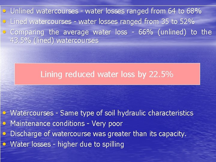  • Unlined watercourses - water losses ranged from 64 to 68% • Lined