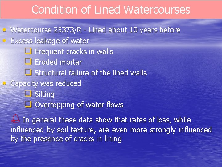 Condition of Lined Watercourses • Watercourse 25373/R - Lined about 10 years before •