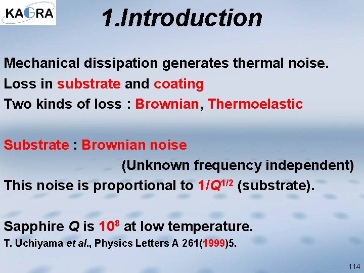 1. Introduction Mechanical dissipation generates thermal noise. Loss in substrate and coating Two kinds