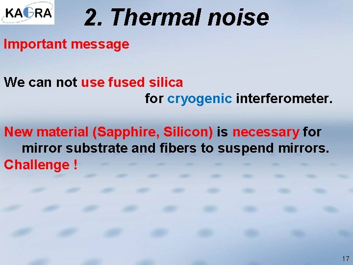 2. Thermal noise Important message We can not use fused silica for cryogenic interferometer.