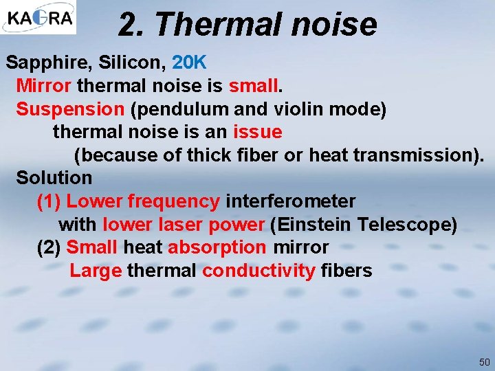 2. Thermal noise Sapphire, Silicon, 20 K Mirror thermal noise is small. Suspension (pendulum