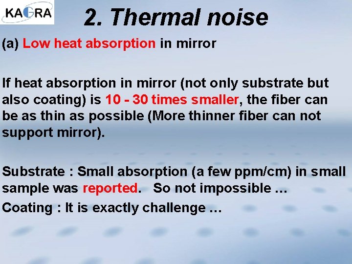 2. Thermal noise (a) Low heat absorption in mirror If heat absorption in mirror