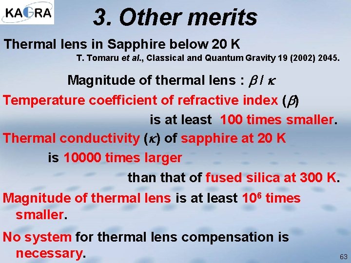 3. Other merits Thermal lens in Sapphire below 20 K T. Tomaru et al.