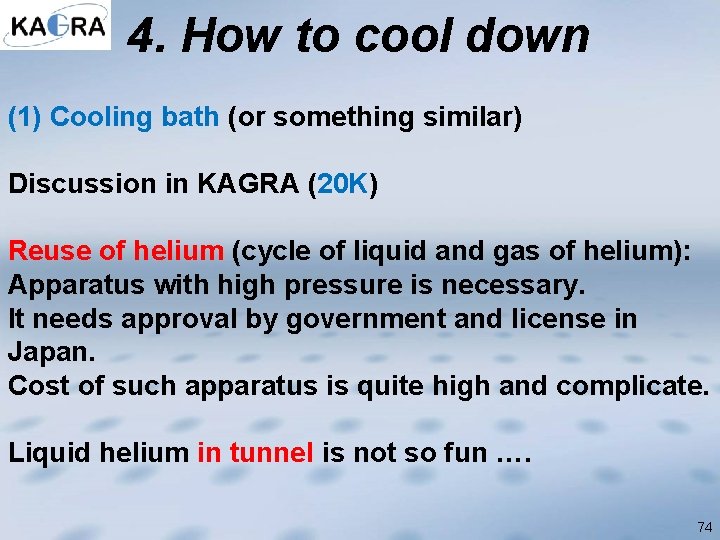 4. How to cool down (1) Cooling bath (or something similar) Discussion in KAGRA