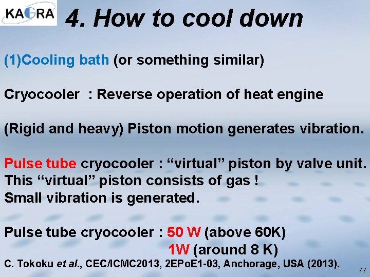 4. How to cool down (1)Cooling bath (or something similar) Cryocooler : Reverse operation