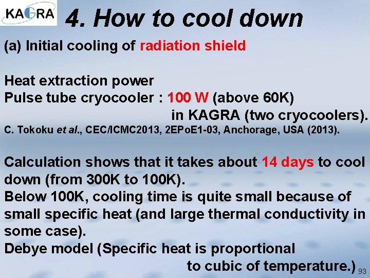 4. How to cool down (a) Initial cooling of radiation shield Heat extraction power