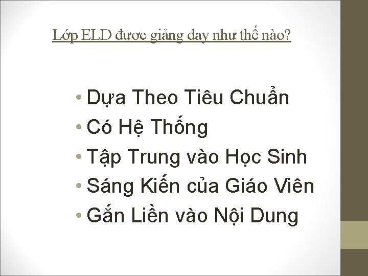 Lớp ELD được giảng dạy như thế nào? • Dựa Theo Tiêu Chuẩn •