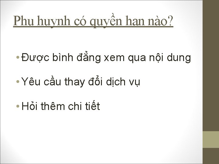 Phụ huynh có quyền hạn nào? • Được bình đẳng xem qua nội dung