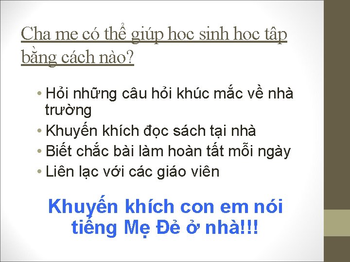 Cha mẹ có thể giúp học sinh học tập bằng cách nào? • Hỏi
