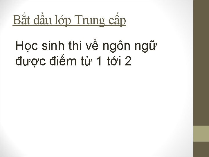 Bắt đầu lớp Trung cấp Học sinh thi về ngôn ngữ được điểm từ