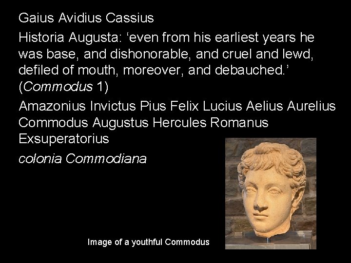 Gaius Avidius Cassius Historia Augusta: ‘even from his earliest years he was base, and