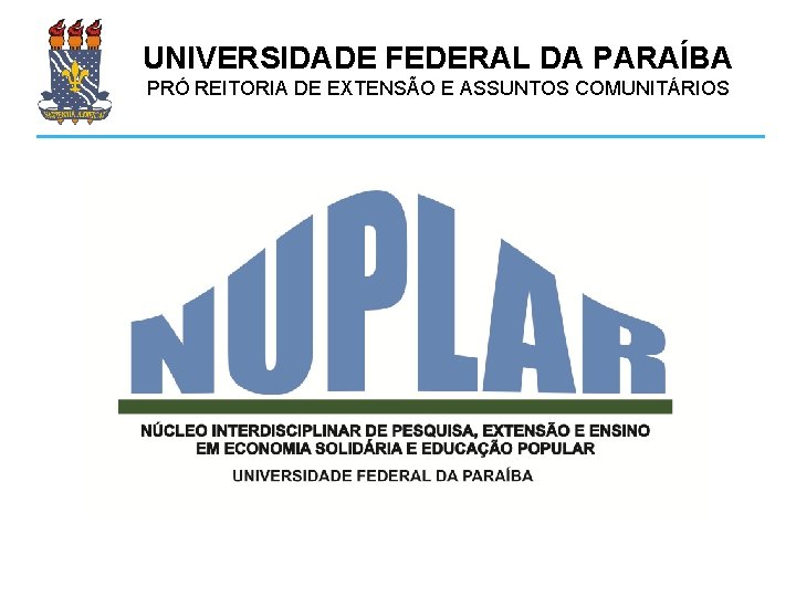 UNIVERSIDADE FEDERAL DA PARAÍBA PRÓ REITORIA DE EXTENSÃO E ASSUNTOS COMUNITÁRIOS 