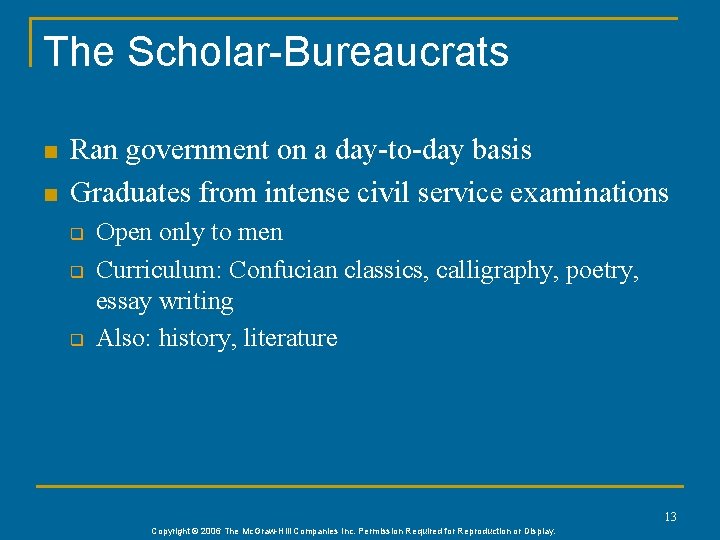 The Scholar-Bureaucrats n n Ran government on a day-to-day basis Graduates from intense civil