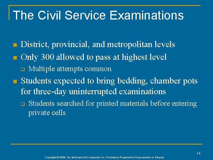 The Civil Service Examinations n n District, provincial, and metropolitan levels Only 300 allowed