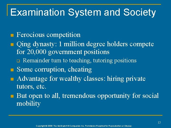 Examination System and Society n n Ferocious competition Qing dynasty: 1 million degree holders