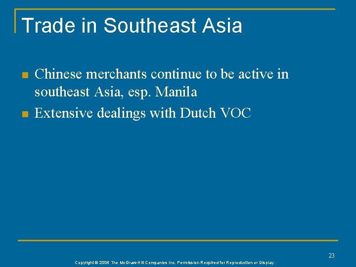 Trade in Southeast Asia n n Chinese merchants continue to be active in southeast