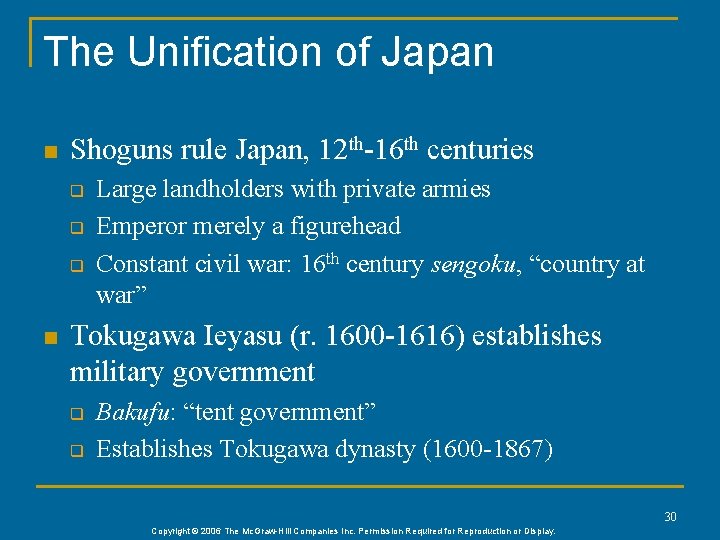 The Unification of Japan n Shoguns rule Japan, 12 th-16 th centuries q q