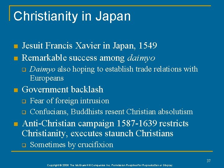 Christianity in Japan n n Jesuit Francis Xavier in Japan, 1549 Remarkable success among