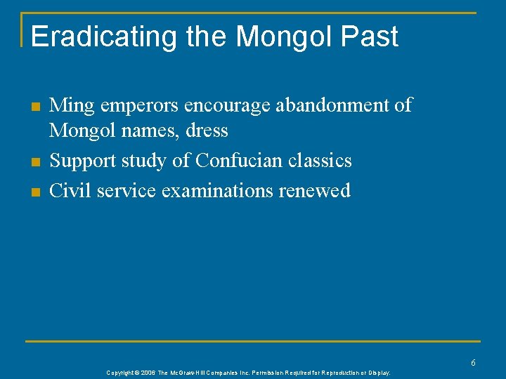 Eradicating the Mongol Past n n n Ming emperors encourage abandonment of Mongol names,