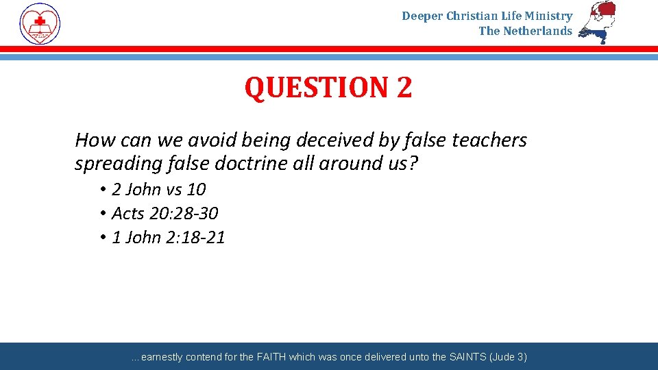 Deeper Christian Life Ministry The Netherlands QUESTION 2 How can we avoid being deceived