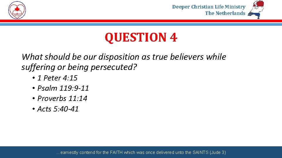 Deeper Christian Life Ministry The Netherlands QUESTION 4 What should be our disposition as