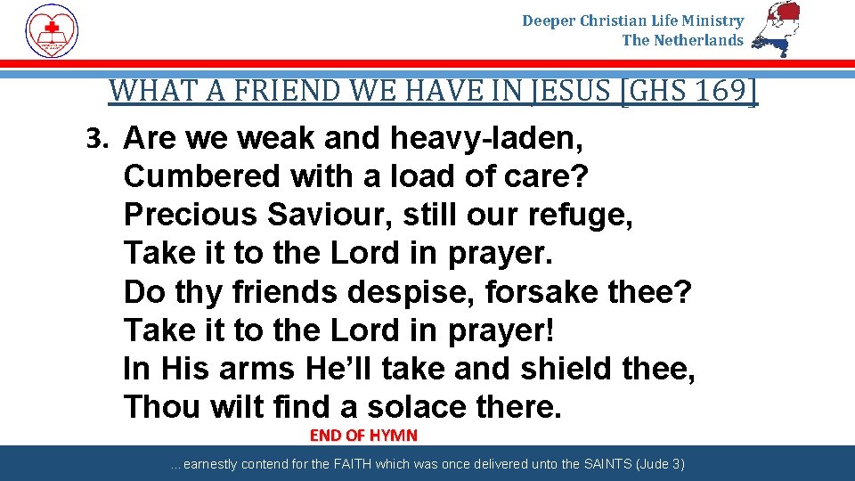 Deeper Christian Life Ministry The Netherlands WHAT A FRIEND WE HAVE IN JESUS [GHS