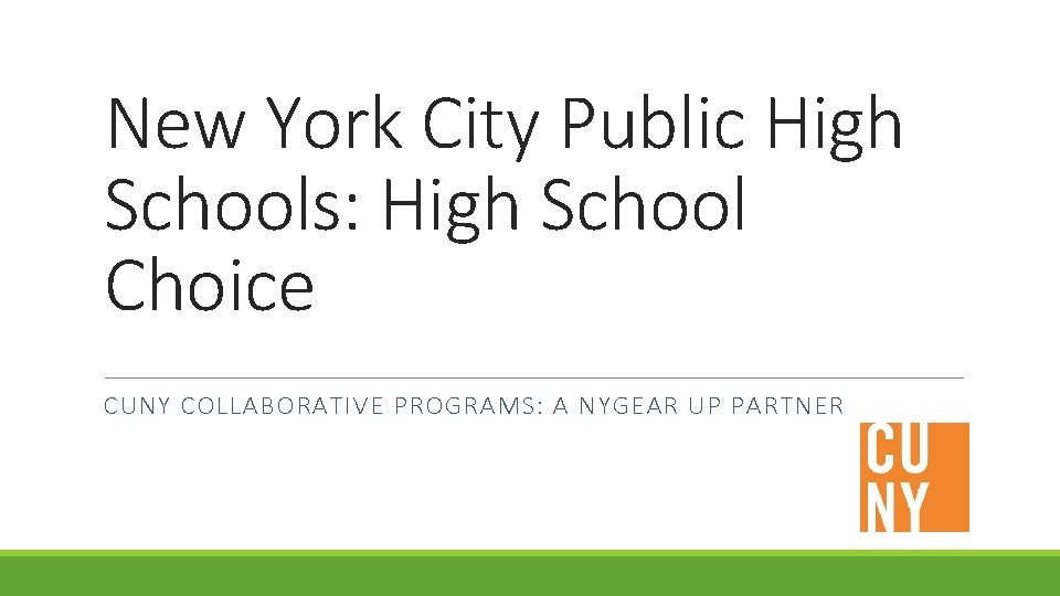 New York City Public High Schools: High School Choice CUNY COLLABORATIVE PROGRAMS: A NYGEAR