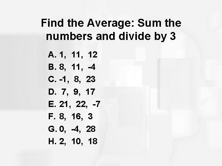Find the Average: Sum the numbers and divide by 3 A. 1, 12 B. Find the Average: Sum the numbers and divide by 3 A. 1, 12 B.