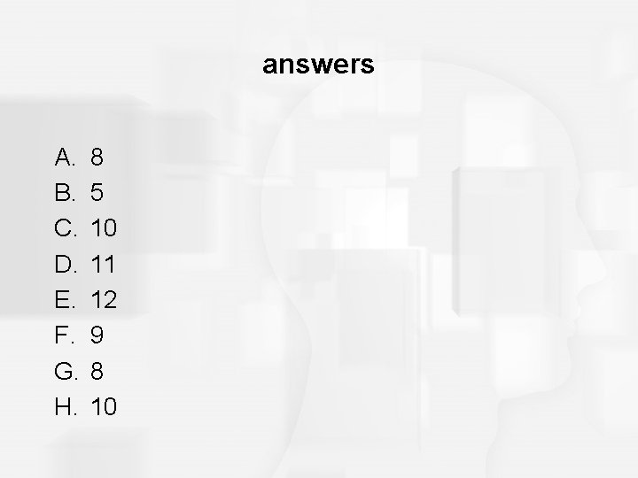answers A. B. C. D. E. F. G. H. 8 5 10 11 12 answers A. B. C. D. E. F. G. H. 8 5 10 11 12