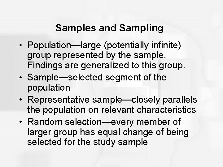 Samples and Sampling • Population—large (potentially infinite) group represented by the sample. Findings are Samples and Sampling • Population—large (potentially infinite) group represented by the sample. Findings are