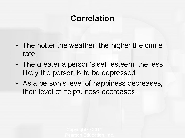 Correlation • The hotter the weather, the higher the crime rate. • The greater Correlation • The hotter the weather, the higher the crime rate. • The greater