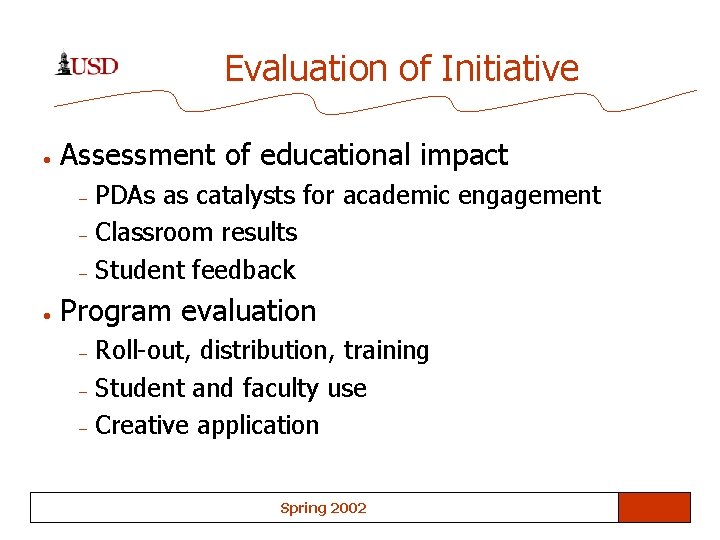 Evaluation of Initiative • Assessment of educational impact – – – • PDAs as
