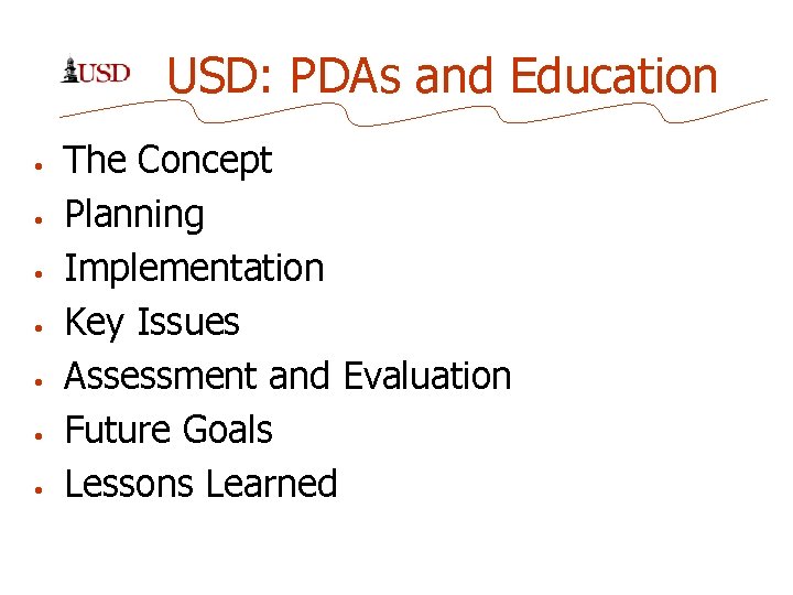 USD: PDAs and Education • • The Concept Planning Implementation Key Issues Assessment and