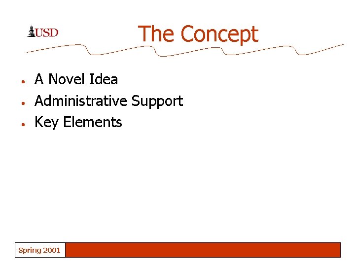 The Concept • • • A Novel Idea Administrative Support Key Elements Spring 2001