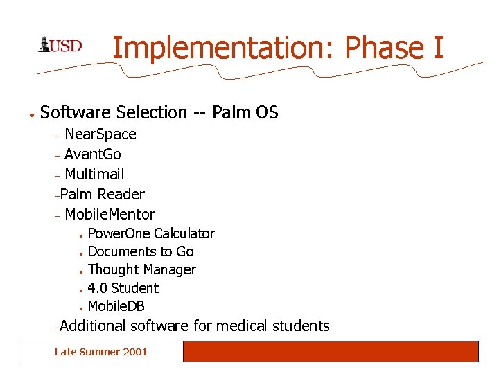 Implementation: Phase I • Software Selection -- Palm OS Near. Space – Avant. Go