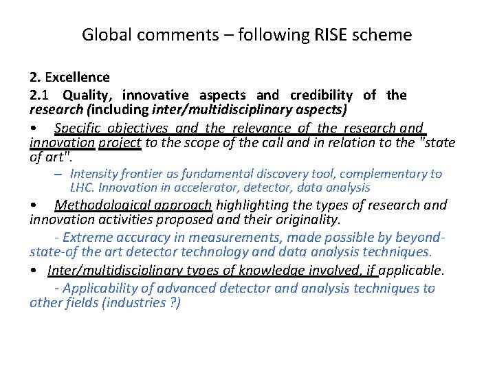 Global comments – following RISE scheme 2. Excellence 2. 1 Quality, innovative aspects and