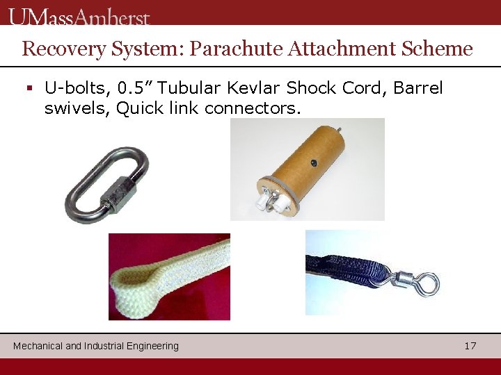 Recovery System: Parachute Attachment Scheme § U-bolts, 0. 5” Tubular Kevlar Shock Cord, Barrel