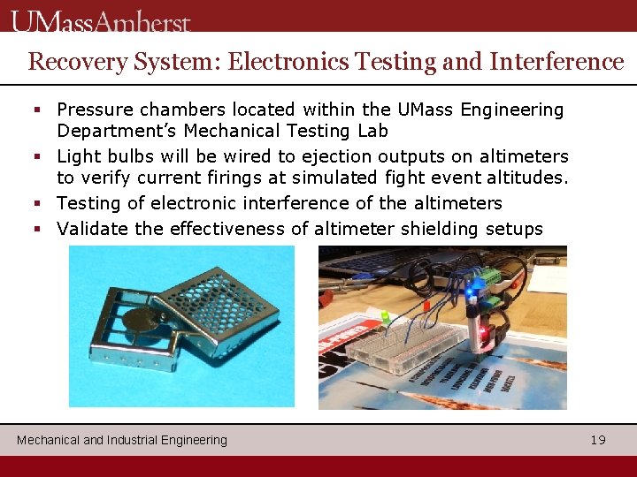 Recovery System: Electronics Testing and Interference § Pressure chambers located within the UMass Engineering