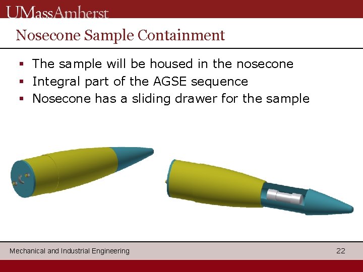 Nosecone Sample Containment § The sample will be housed in the nosecone § Integral