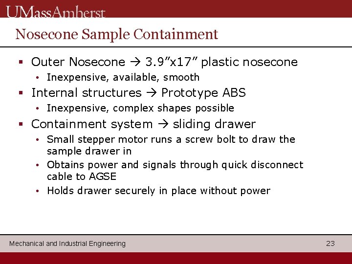 Nosecone Sample Containment § Outer Nosecone 3. 9”x 17” plastic nosecone • Inexpensive, available,