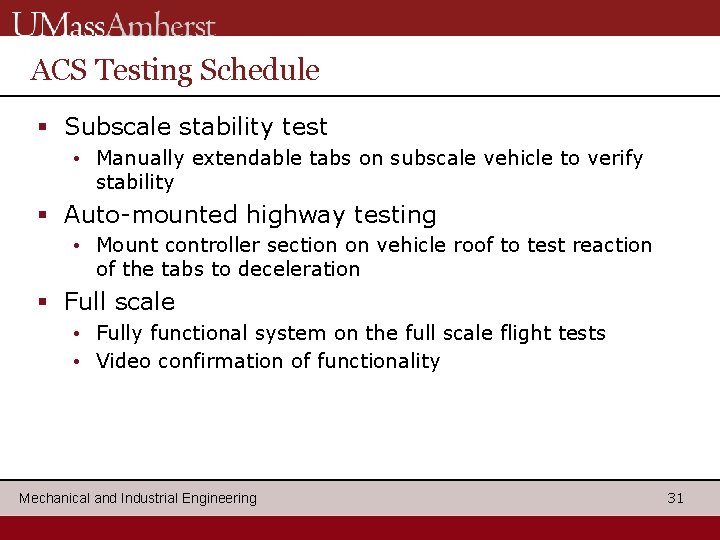 ACS Testing Schedule § Subscale stability test • Manually extendable tabs on subscale vehicle