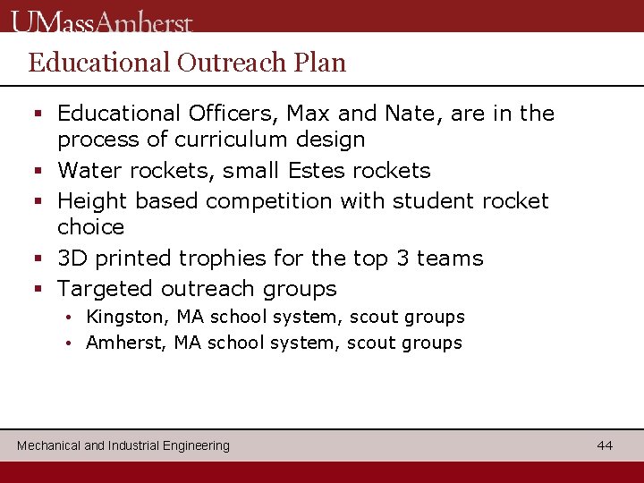 Educational Outreach Plan § Educational Officers, Max and Nate, are in the process of