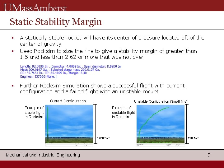 Static Stability Margin § § § A statically stable rocket will have its center