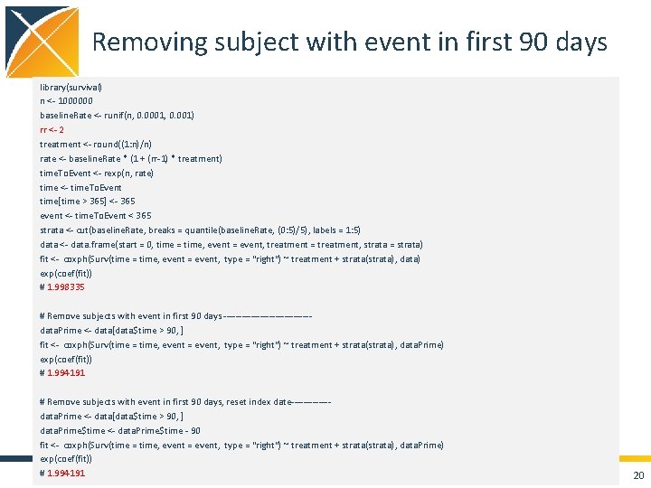 Removing subject with event in first 90 days library(survival) n <- 1000000 baseline. Rate