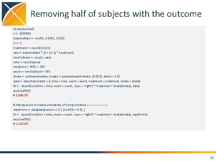 Removing half of subjects with the outcome library(survival) n <- 1000000 baseline. Rate <-