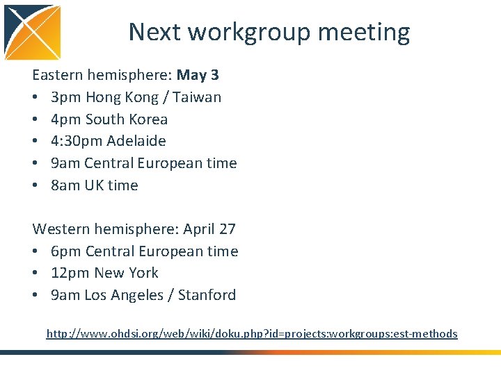 Next workgroup meeting Eastern hemisphere: May 3 • 3 pm Hong Kong / Taiwan