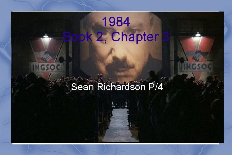 1984 Book 2, Chapter 3 Sean Richardson P/4 
